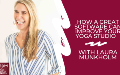 How a Great Software Can Improve Your Yoga Studio with Laura Munkholm